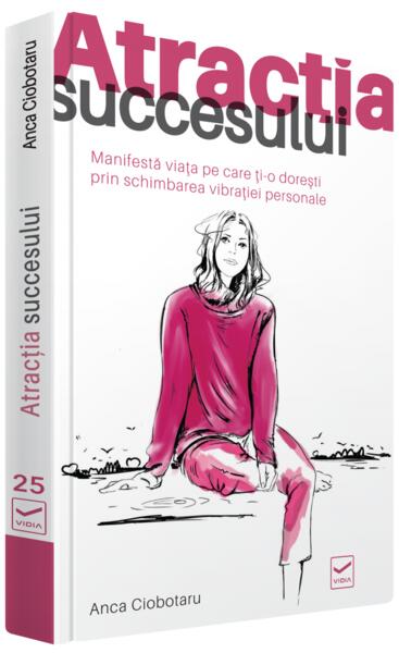 Atracția succesului - Anca Ciobotaru - Vidia