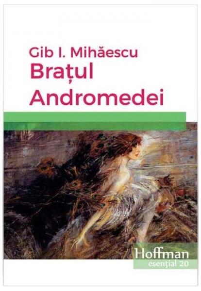 Brațul Andromedei - Gib I. Mihăescu - Hoffman