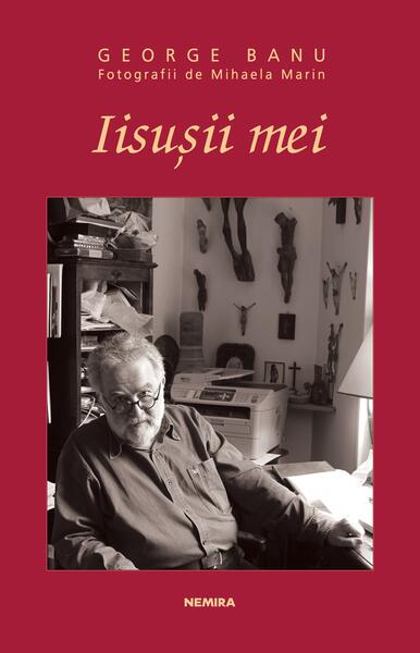 Iisușii mei - George Banu - Nemira