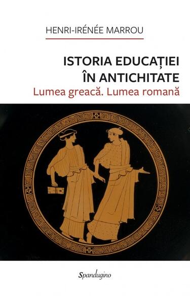 Istoria Educației în Antichitate - Hardcover - Henri-Irénée Marrou - Spandugino