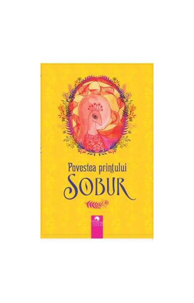 Povestea prinţului Sobur - Carmen Mușat-Coman - Cununi de Stele