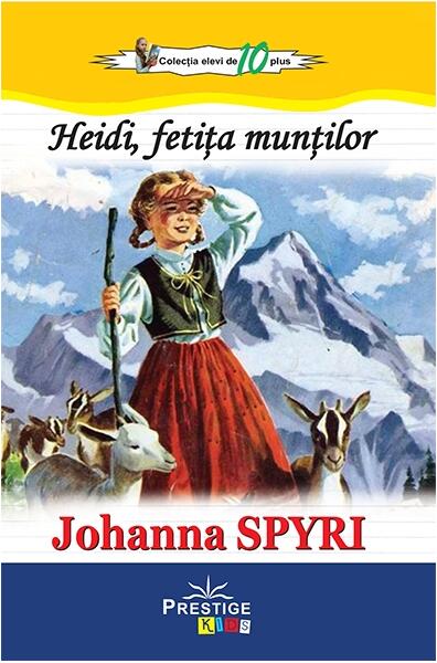 Heidi, fetița munților - Johanna Spyri - Prestige