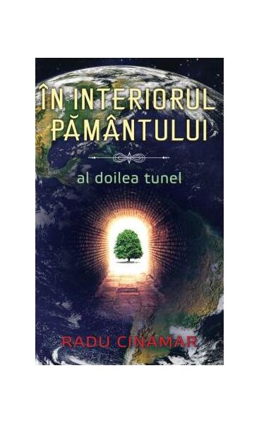 În interiorul pământului - Al doilea tunel - Radu Cinamar - Daksha
