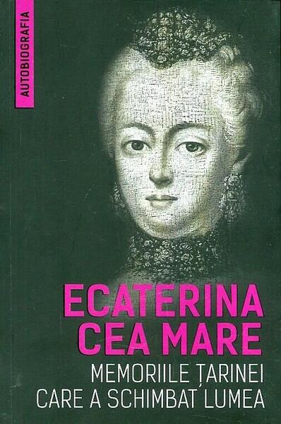 Memoriile țarinei care a schimbat lumea - Ecaterina Cea Mare - Herald