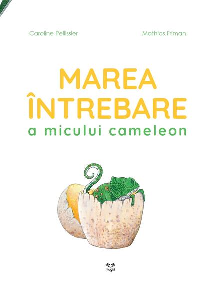 Marea întrebare a micului cameleon - Hardcover - Caroline Pellissier - Epica Publishing