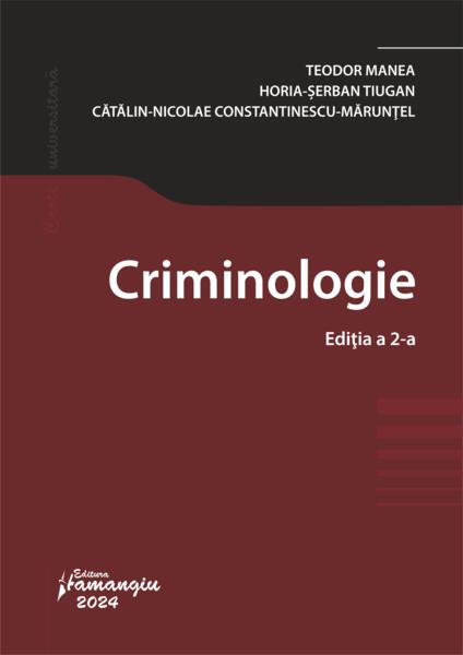 Criminologie - Alin Sorin Nicolescu, Costică Păun, Lamya-Diana Hărătău, Mircea Constantin  Sinescu, Gheorghe Nistoreanu - Hamangiu