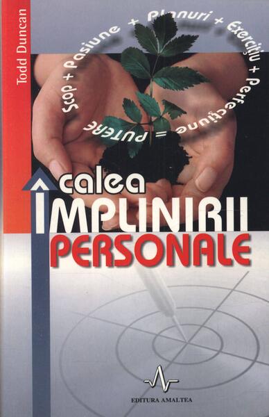 Calea împlinirii personale - Todd Duncan - Amaltea