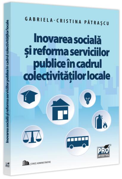 Inovarea socială și reforma serviciilor publice în cadrul colectivităților locale. - Pro Universitaria