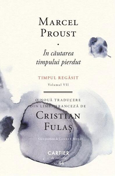 În căutarea timpului pierdut. Timpul regăsit (Vol. 7) - Hardcover - Marcel Proust - Cartier