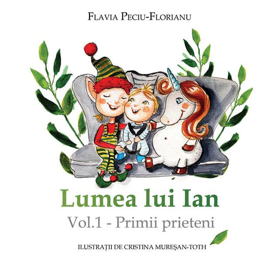 Primii prieteni. Lumea lui Ian (Vol. 1) - Flavia Peciu-Florianu - Letras