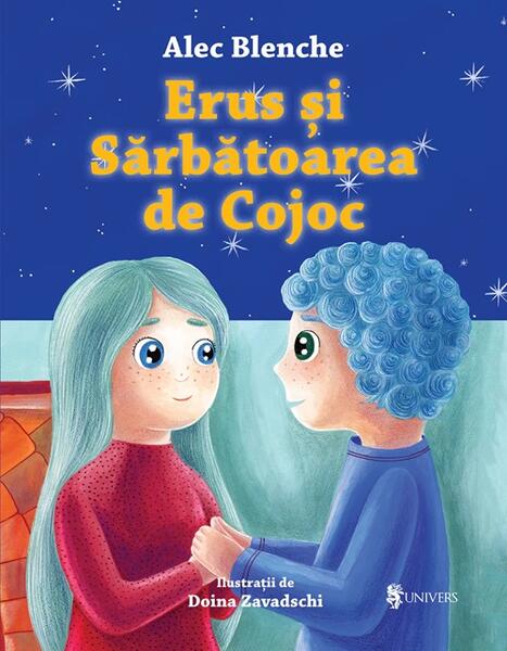 Erus și Sărbătoarea de Cojoc - Alec Blenche - Univers