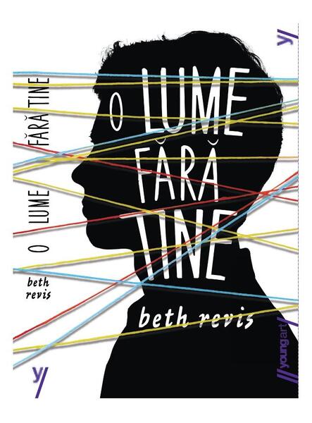 O lume fără tine - PB - Beth Revis - Young Art