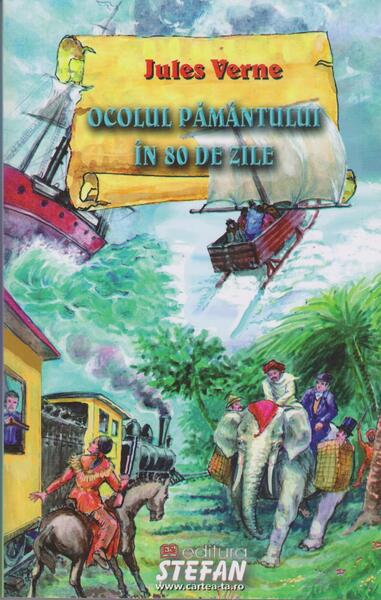 Ocolul pământului în 80 de zile - Jules Verne - Ştefan