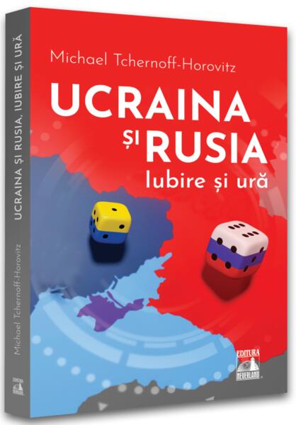 Ucraina și Rusia, iubire și ură - Michael Tchernoff-Horovitz - Neverland