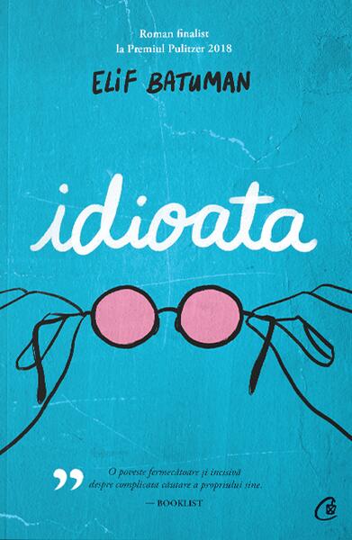 Idioata (Vol. 1) - Elif Batuman - Curtea Veche