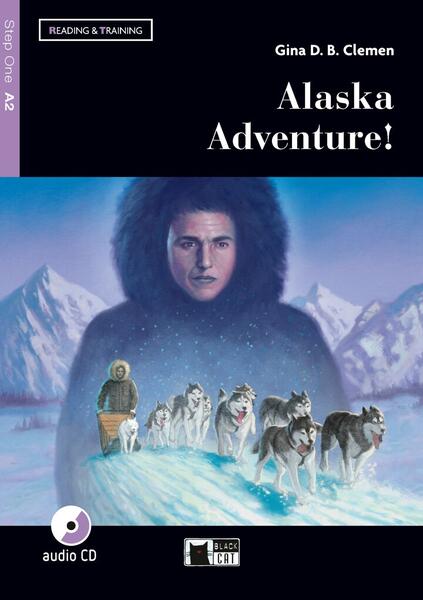 Alaska Adventure! + CD + App (Step One A2) - Gina D.B. Clemen - Black Cat Cideb