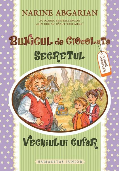 Bunicul de ciocolată. Secretul vechiului cufăr (Vol. 2) - Narine Abgarian - Humanitas