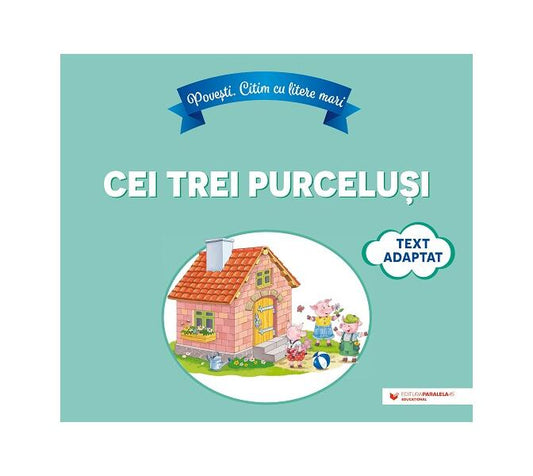 Cei trei purceluși - Paralela 45 educațional