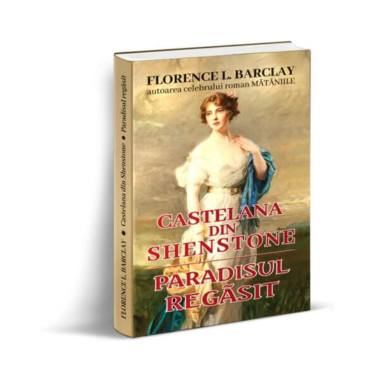 Castelana din Shenstone. Paradisul regăsit - Florence L. Barclay - Orizonturi