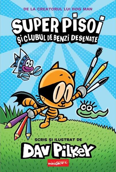 Super Pisoi și Clubul de Benzi Desenate (Vol.1) - Grafic Art