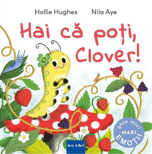 Hai că poți, Clover! - Hollie Hughes - Ars Libri