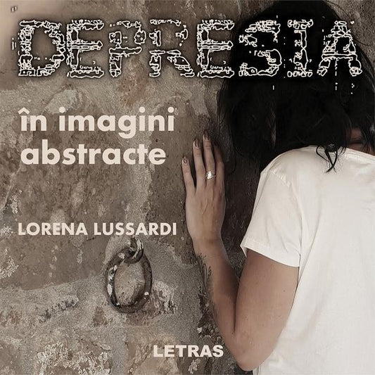 Depresia în imagini abstracte - Lorena Lussardi - Letras