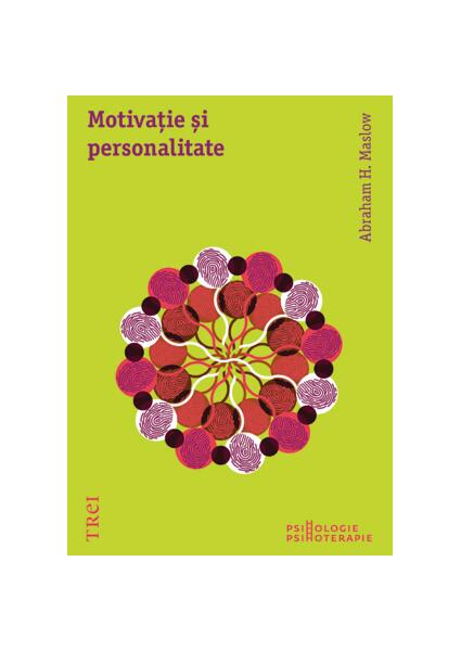 Motivaţie şi personalitate - Abraham H. Maslow - Trei