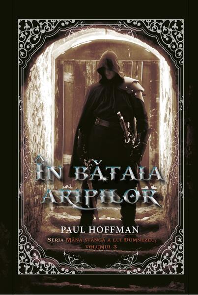 În bătaia aripilor. Seria Mâna stângă a lui Dumnezeu (Vol. 3) - Paul Hoffman - RAO