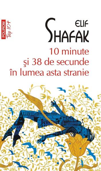 10 minute şi 38 de secunde în lumea asta stranie - Elif Shafak - Polirom