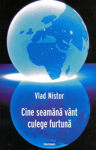 Cine seamănă vânt culege furtună - Vlad Nistor - Tritonic