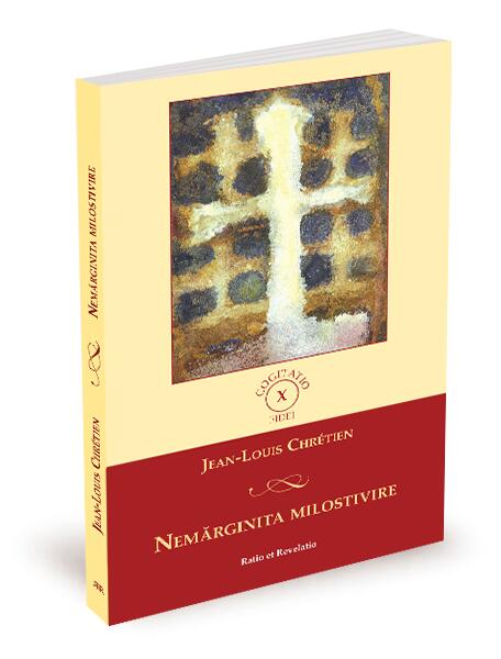 Nemărginita milostivire - Jean-Louis Chretien - Ratio et Revelatio