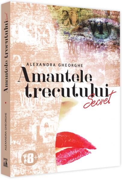 Amantele Trecutului. Secret (Vol. 1) - Alexandra Gheorghe - Neverland