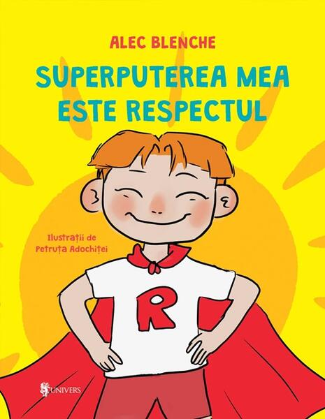 Superputerea mea este respectul - Alec Blenche - Univers