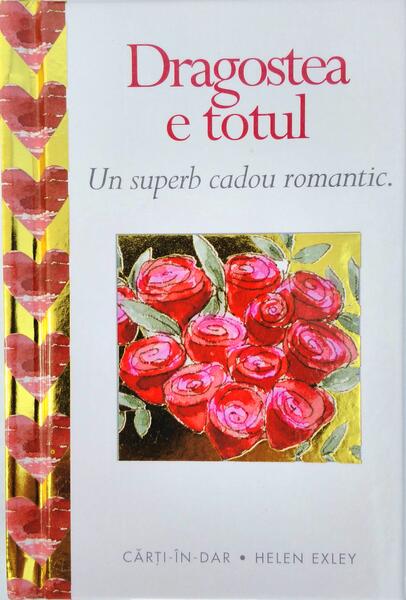 Dragostea e totul - Helen Exley - Helen Exley