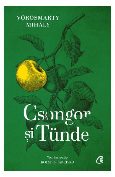 Csongor și Tünde - Mihály Vörösmarty - Curtea Veche