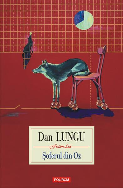 Şoferul din Oz - Dan Lungu - Polirom