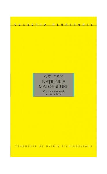 Națiunile mai obscure - Vijay Prashad - Idea Design
