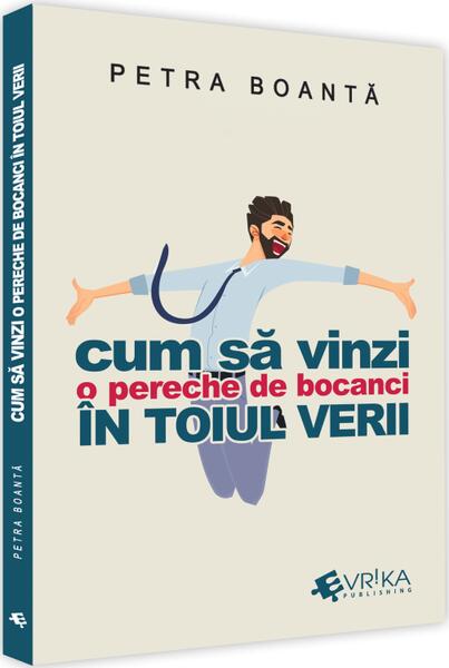 Cum să vinzi o pereche de bocanci în toiul verii - Petra Boantă - Evrika