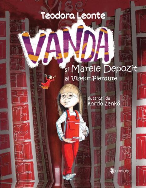 Vanda și Marele Depozit al Viselor Pierdute - Teodora Leonte - Univers