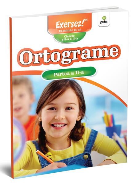 Ortograme. Partea a II-a - Gama
