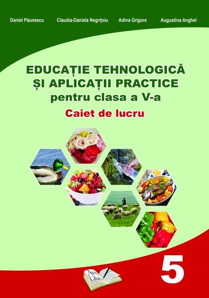 Educație Tehnologică și Aplicații Practice pentru clasa a V-a - Adina Grigore - Ars Libri