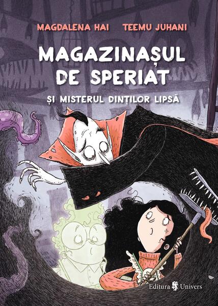 Magazinașul de speriat și misterul dinților lipsă - Magdalena Hai - Univers