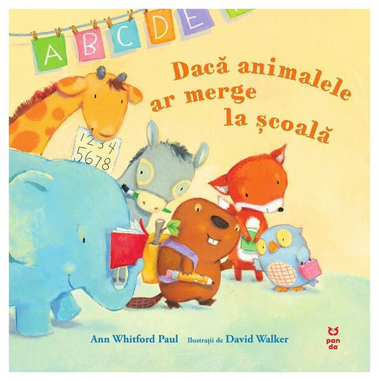 Dacă animalele ar merge la şcoală - Ann Whitford Paul - Pandora M