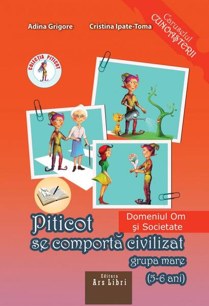 Piticot se comportă civilizat 5-6 ani - Adina Grigore, Cristina Ipate-Toma - Ars Libri