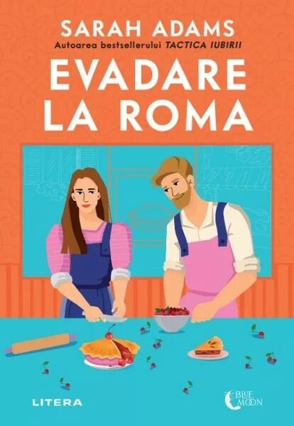 Evadare la Roma (Vol. 1) - Sarah Adams - Litera