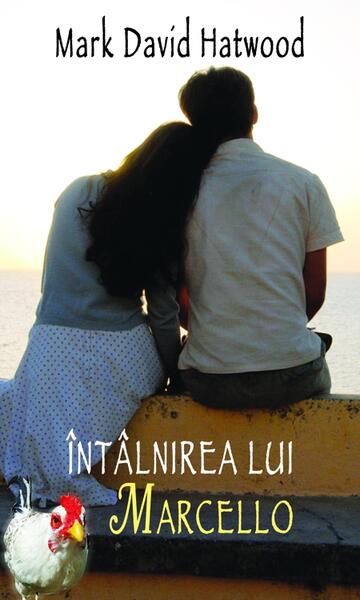 Întâlnirea lui Marcello - David Hatwood Mark - RAO