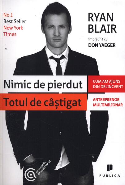 Nimic de pierdut, totul de câștigat - Don Yaeger, Ryan Blair - Publica