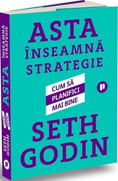 Asta înseamnă strategie - Paperback brosat - Seth Godin - Publica