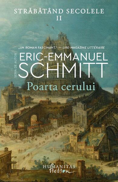 Poarta cerului (Vol. 2) - Eric-Emmanuel Schmitt - Humanitas Fiction