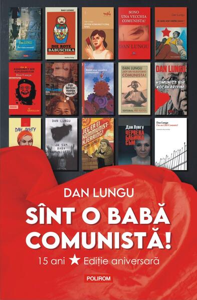Sînt o babă comunistă! - Dan Lungu - Polirom